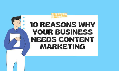 10 Reasons Why Your Business Needs Content Marketing