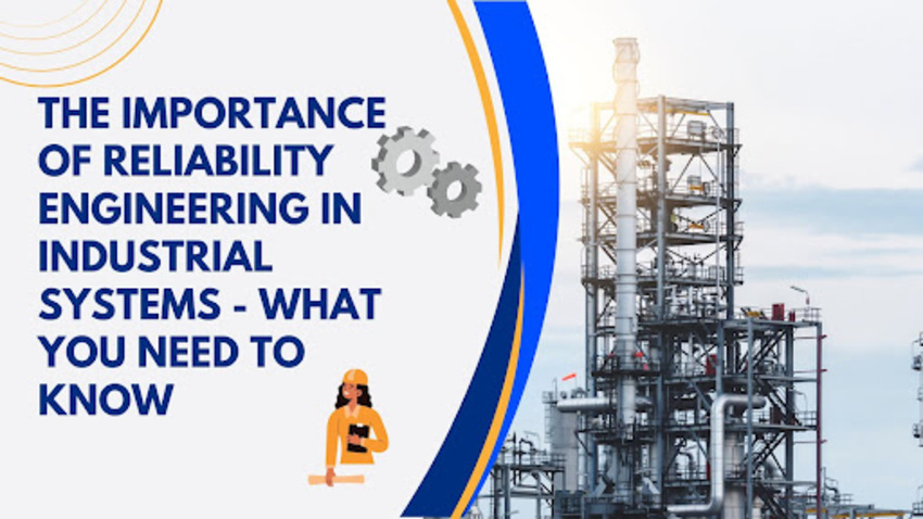 The Importance of Reliability Engineering in Industrial Systems – What You Need to Know