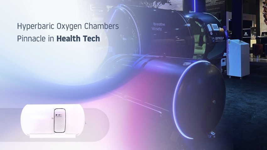Hyperbaric Oxygen Chambers as the Pinnacle in Health Tech